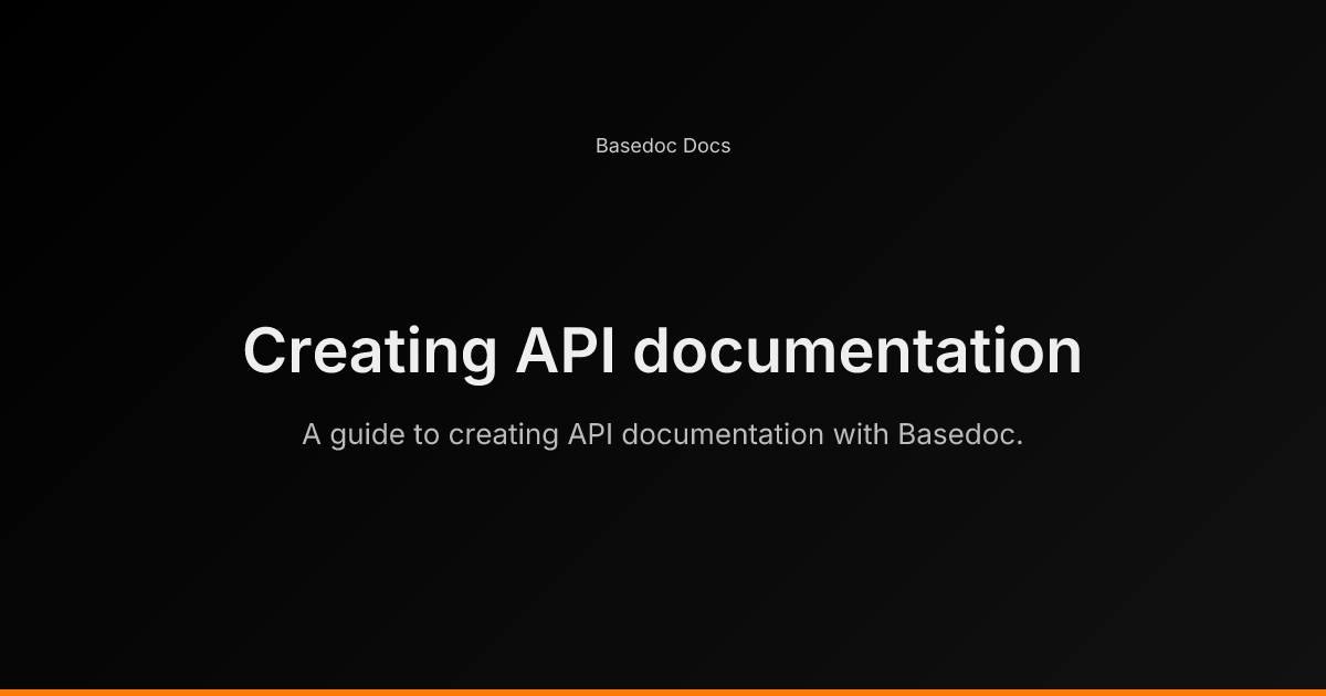 Creating API documentation - Basedoc Docs