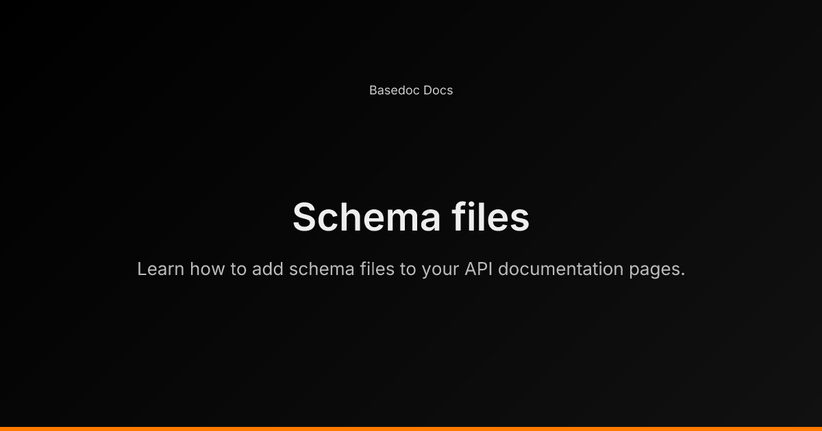 Schema files - Basedoc Docs